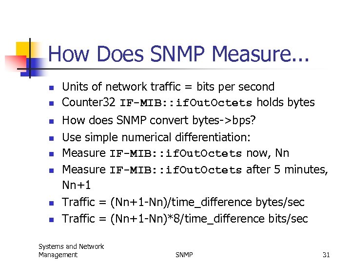 How Does SNMP Measure. . . n n n n Units of network traffic