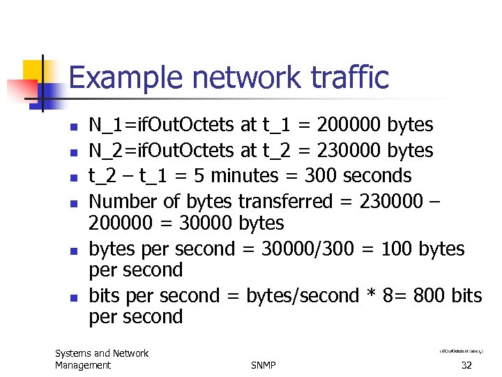 Example network traffic n n n N_1=if. Out. Octets at t_1 = 200000 bytes