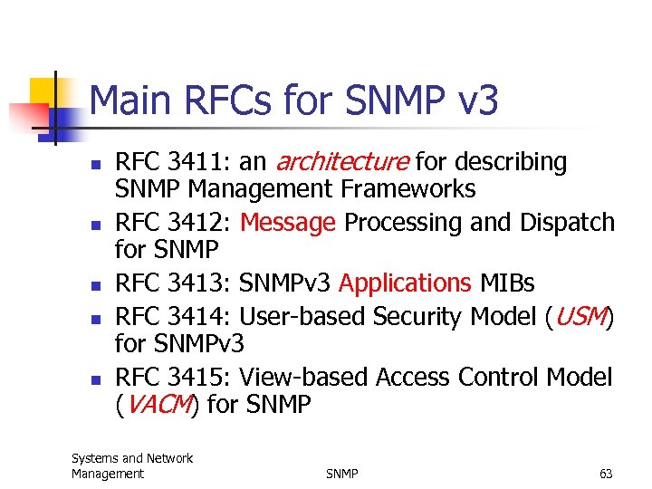 Main RFCs for SNMP v 3 n n n RFC 3411: an architecture for