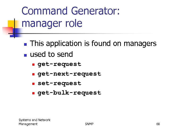 Command Generator: manager role n n This application is found on managers used to