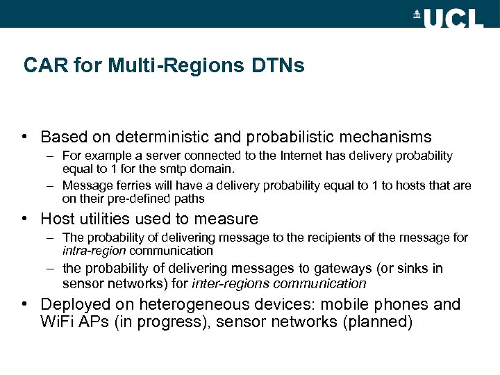 CAR for Multi-Regions DTNs • Based on deterministic and probabilistic mechanisms – For example
