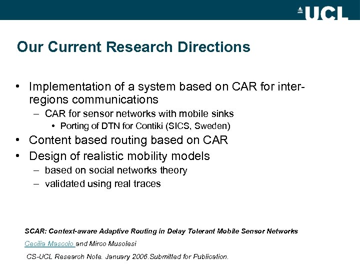 Our Current Research Directions • Implementation of a system based on CAR for interregions
