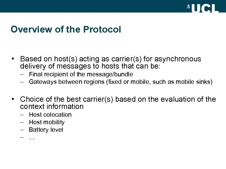 Overview of the Protocol • Based on host(s) acting as carrier(s) for asynchronous delivery