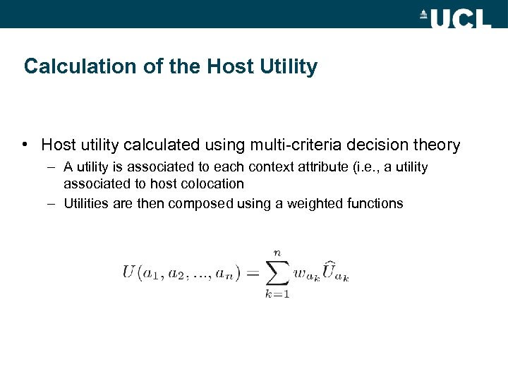 Calculation of the Host Utility • Host utility calculated using multi-criteria decision theory –