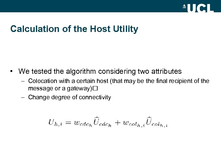 Calculation of the Host Utility • We tested the algorithm considering two attributes –