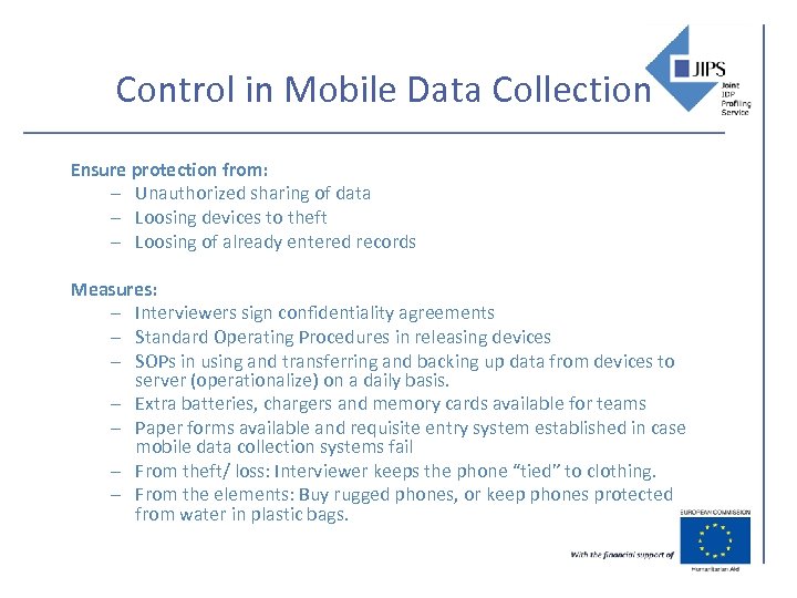 Control in Mobile Data Collection Ensure protection from: – Unauthorized sharing of data –