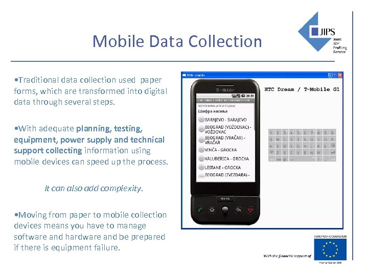 Mobile Data Collection • Traditional data collection used paper forms, which are transformed into