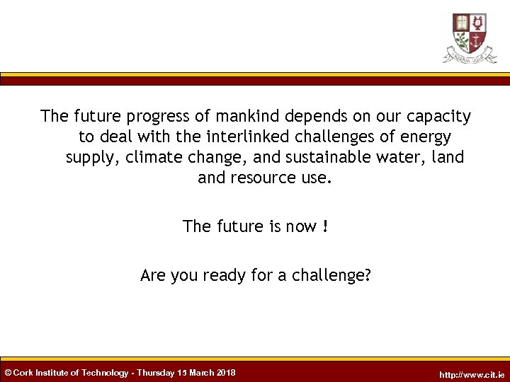 The future progress of mankind depends on our capacity to deal with the interlinked