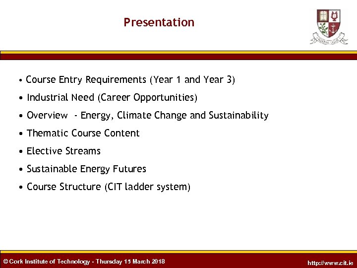 Presentation • Course Entry Requirements (Year 1 and Year 3) • Industrial Need (Career