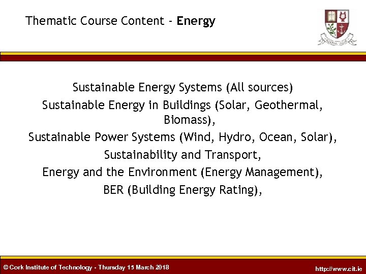 Thematic Course Content - Energy Sustainable Energy Systems (All sources) Sustainable Energy in Buildings