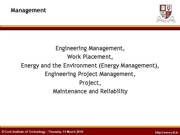 Management Engineering Management, Work Placement, Energy and the Environment (Energy Management), Engineering Project Management,