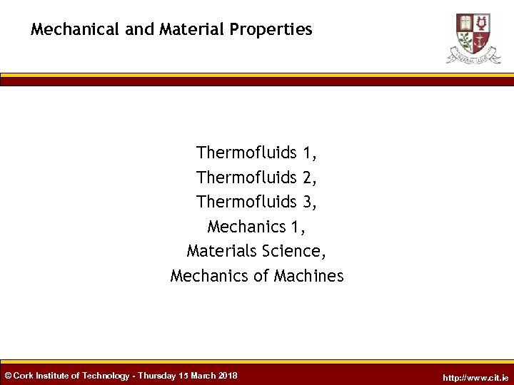 Mechanical and Material Properties Thermofluids 1, Thermofluids 2, Thermofluids 3, Mechanics 1, Materials Science,
