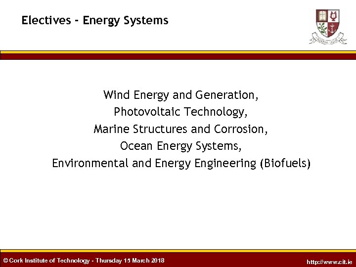 Electives - Energy Systems Wind Energy and Generation, Photovoltaic Technology, Marine Structures and Corrosion,