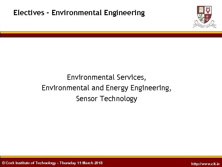 Electives - Environmental Engineering Environmental Services, Environmental and Energy Engineering, Sensor Technology © Cork