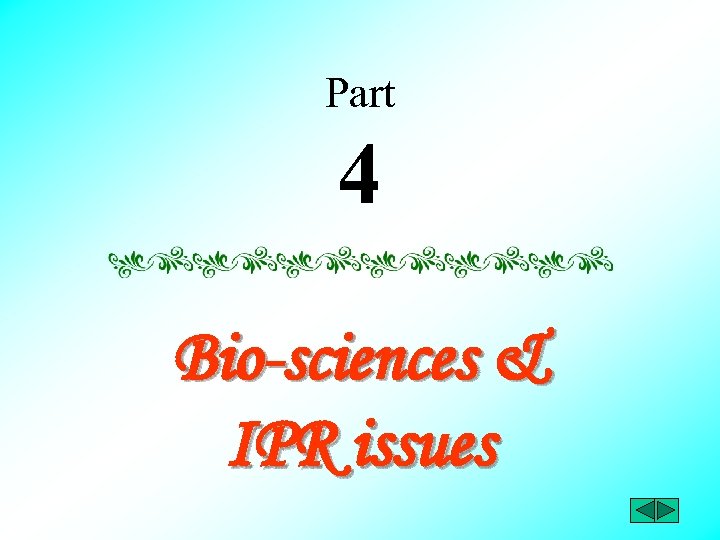 Part 4 Bio-sciences & IPR issues 