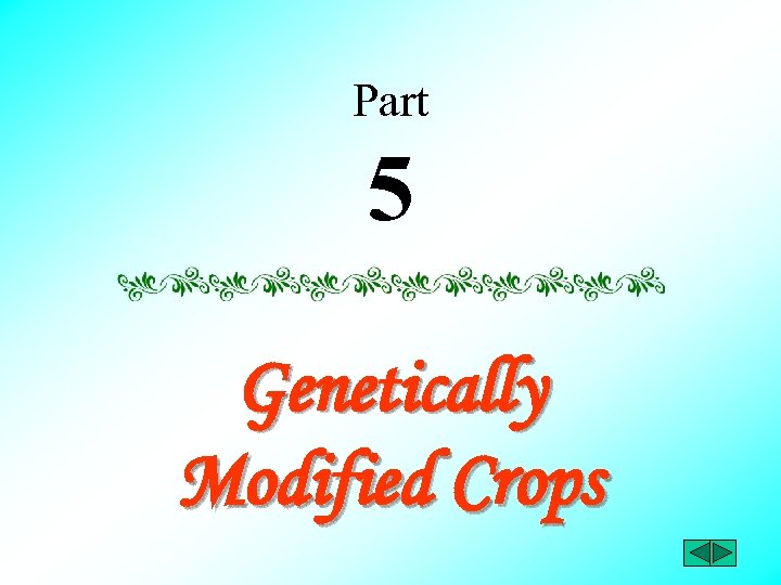Part 5 Genetically Modified Crops 