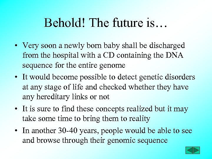 Behold! The future is… • Very soon a newly born baby shall be discharged