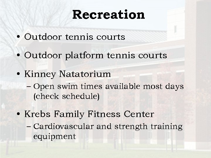 Recreation • Outdoor tennis courts • Outdoor platform tennis courts • Kinney Natatorium –