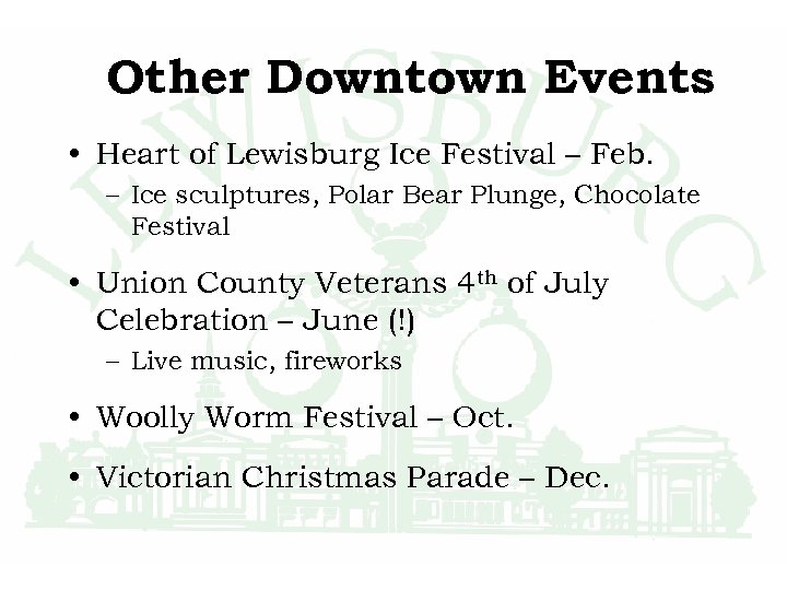 Other Downtown Events • Heart of Lewisburg Ice Festival – Feb. – Ice sculptures,