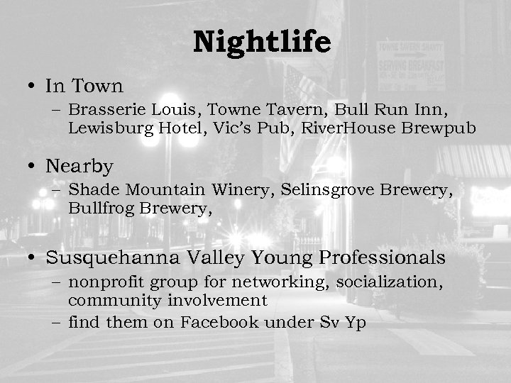 Nightlife • In Town – Brasserie Louis, Towne Tavern, Bull Run Inn, Lewisburg Hotel,