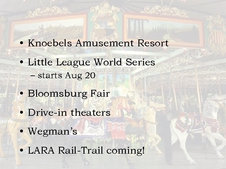  • Knoebels Amusement Resort • Little League World Series – starts Aug 20
