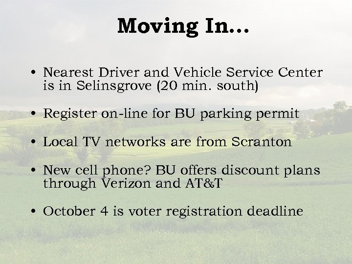 Moving In. . . • Nearest Driver and Vehicle Service Center is in Selinsgrove