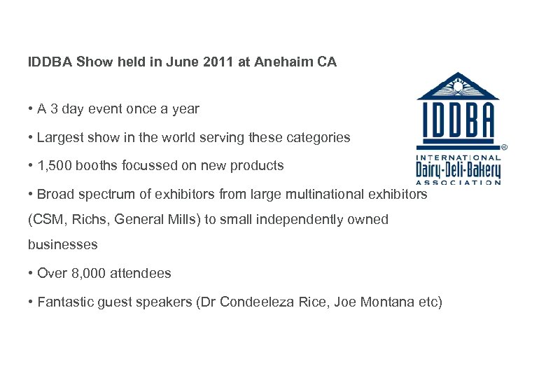 IDDBA Show held in June 2011 at Anehaim CA • A 3 day event
