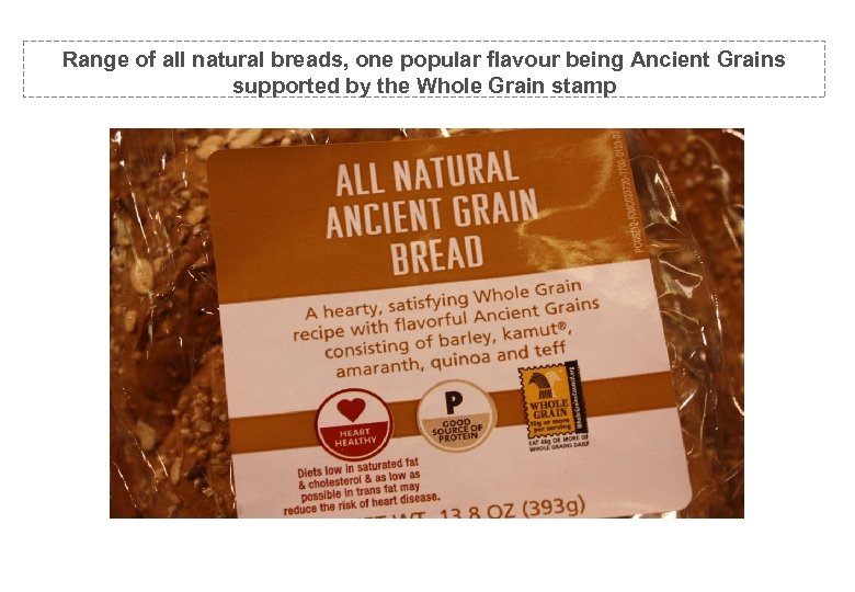 Rich’s Ancient Grain Range of all natural breads, one popular flavour being Ancient Grains