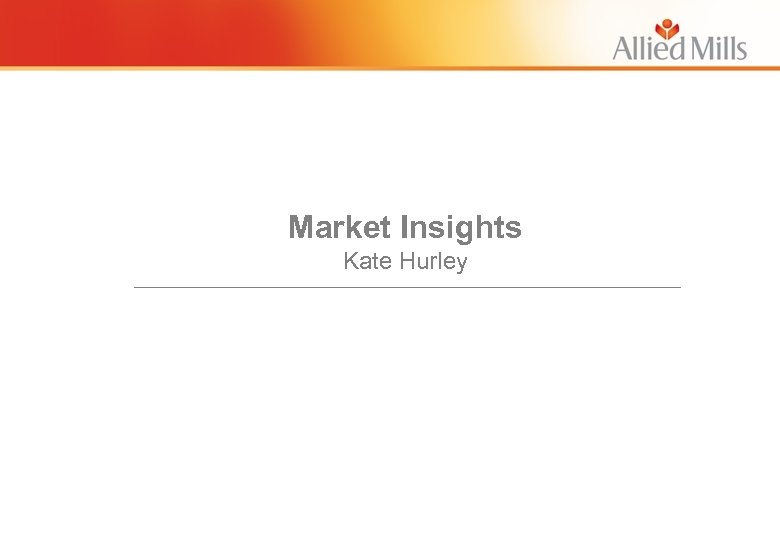 Market Insights Kate Hurley _________________________________________ 