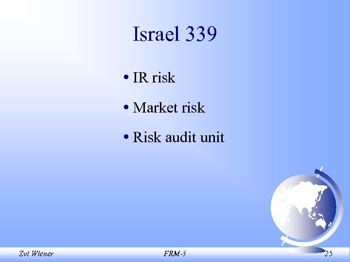 Israel 339 • IR risk • Market risk • Risk audit unit Zvi Wiener