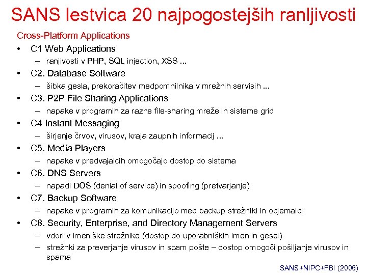 SANS lestvica 20 najpogostejših ranljivosti Cross-Platform Applications • C 1 Web Applications – ranjivosti