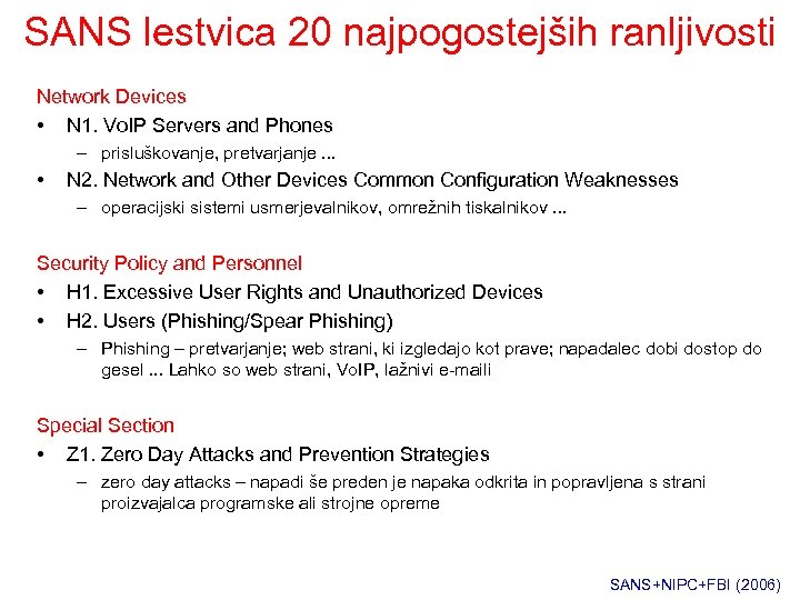 SANS lestvica 20 najpogostejših ranljivosti Network Devices • N 1. Vo. IP Servers and