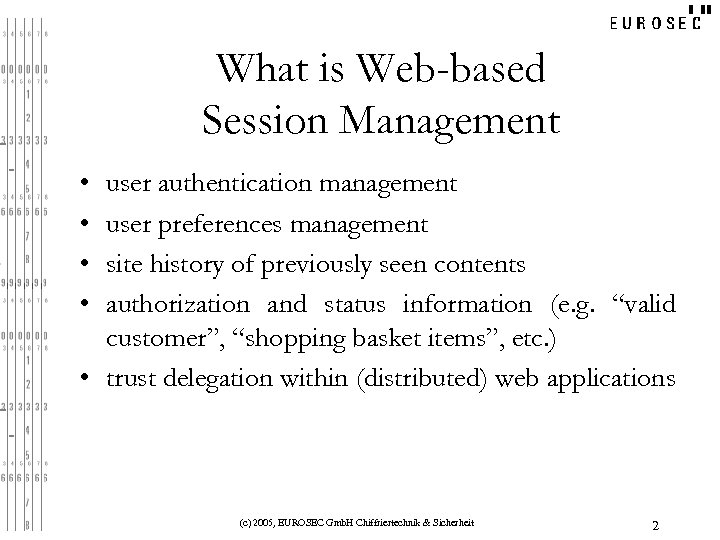 What is Web-based Session Management • • user authentication management user preferences management site