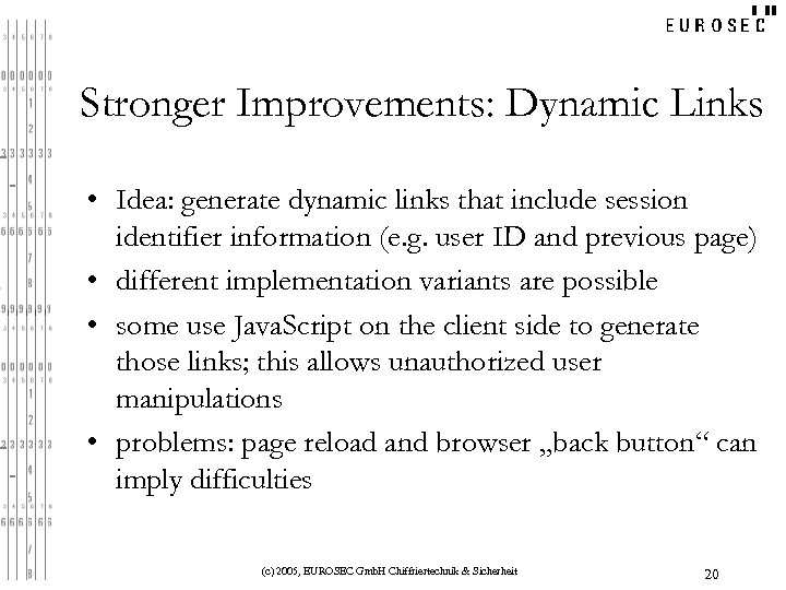 Stronger Improvements: Dynamic Links • Idea: generate dynamic links that include session identifier information