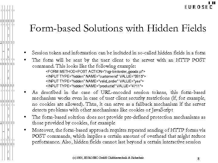 Form-based Solutions with Hidden Fields • • Session token and information can be included