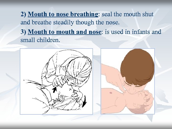 2) Mouth to nose breathing: seal the mouth shut and breathe steadily though the