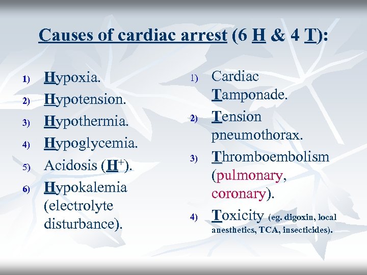Causes of cardiac arrest (6 H & 4 T): 1) 2) 3) 4) 5)
