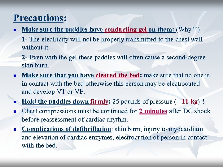 Precautions: n n n Make sure the paddles have conducting gel on them: (Why?