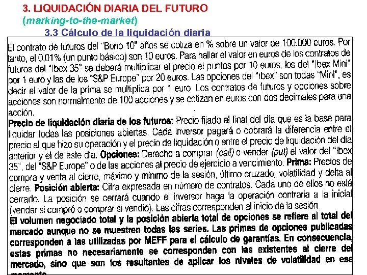 3. LIQUIDACIÓN DIARIA DEL FUTURO (marking-to-the-market) 3. 3 Cálculo de la liquidación diaria 