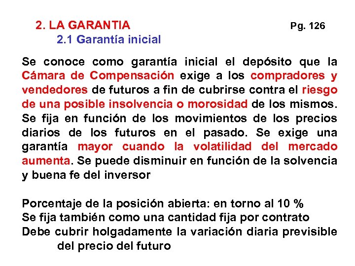 2. LA GARANTIA 2. 1 Garantía inicial Pg. 126 Se conoce como garantía inicial