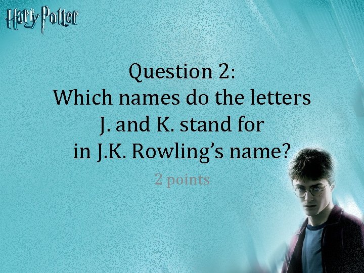 Question 2: Which names do the letters J. and K. stand for in J.