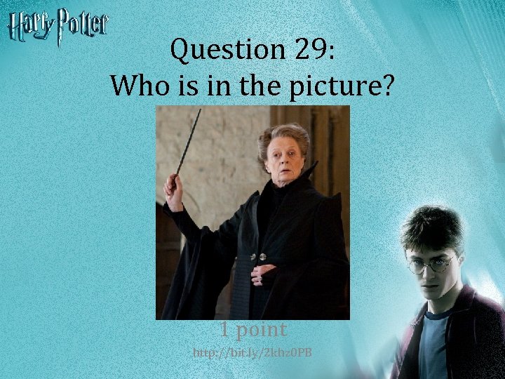 Question 29: Who is in the picture? 1 point http: //bit. ly/2 khz 0