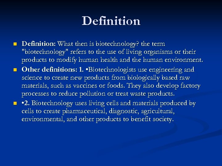Definition n Definition: What then is biotechnology? the term 