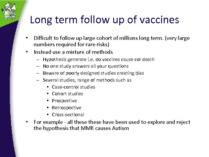 Long term follow up of vaccines • Difficult to follow up large cohort of