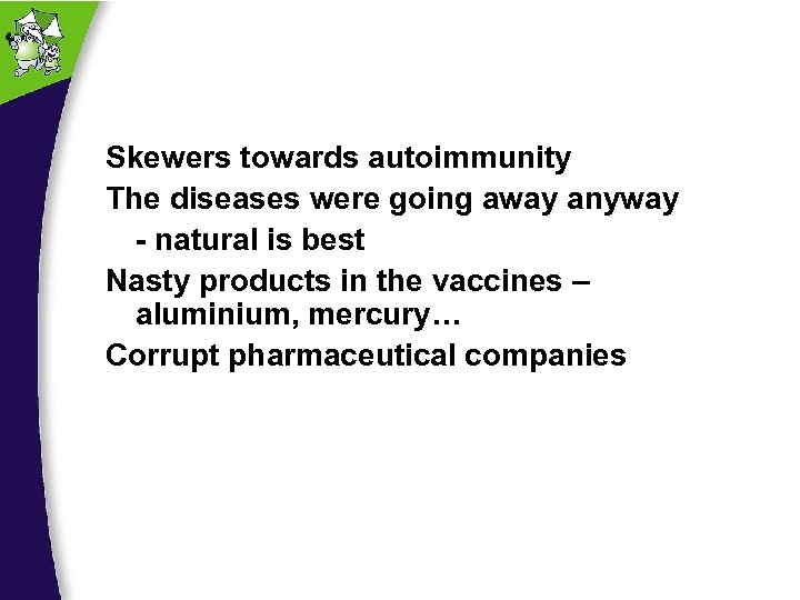 Skewers towards autoimmunity The diseases were going away anyway - natural is best Nasty