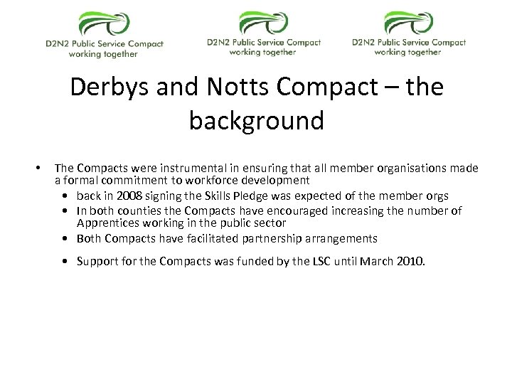 Derbys and Notts Compact – the background • The Compacts were instrumental in ensuring