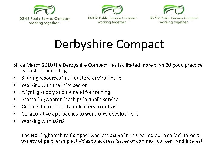 Derbyshire Compact Since March 2010 the Derbyshire Compact has facilitated more than 20 good