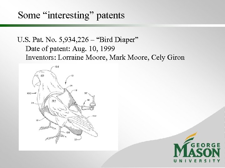 Some “interesting” patents U. S. Pat. No. 5, 934, 226 – “Bird Diaper” Date