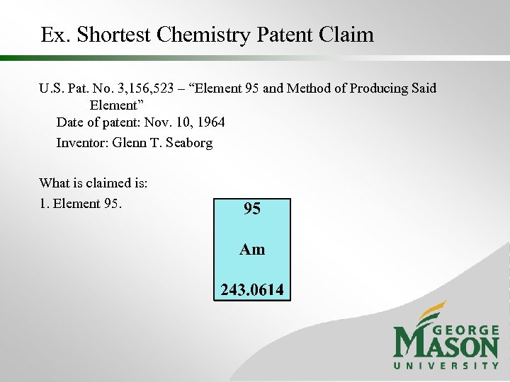 Ex. Shortest Chemistry Patent Claim U. S. Pat. No. 3, 156, 523 – “Element
