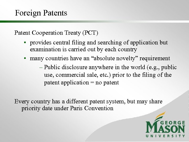Foreign Patents Patent Cooperation Treaty (PCT) • provides central filing and searching of application